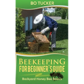 Beekeeping for Beginner's Guide: Backyard Honey Bee Basics (Bees Keeping with Beekeepers, First Colony Starting, Honeybee Colonies, DIY Projects) - Paperback