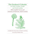 The Gardener's Calendar for South-Carolina, Georgia, and North-Carolina - Paperback