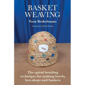 Basket Weaving: The spiral braiding technique for making bowls, bee-skeps and baskets - Paperback