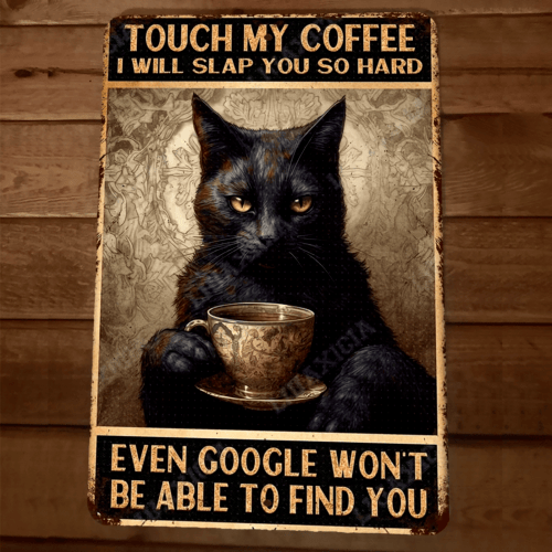 Black Cat Touch My Coffe and Ill Slap You 8x12 Metal Wall Sign