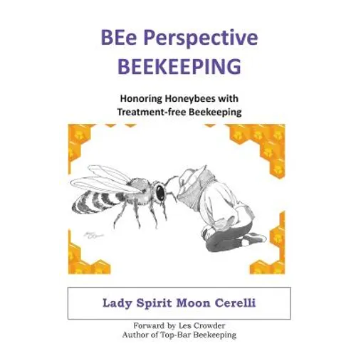 BEe Perspective Beekeeping: Honoring Honeybees with Treatment-free Beekeeping - Paperback