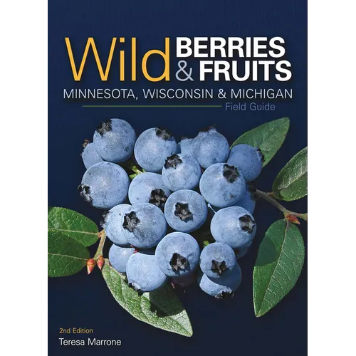 Wild Berries & Fruits Field Guide of Minnesota, Wisconsin & Michigan - Paperback
