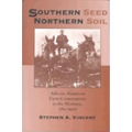 Southern Seed, Northern Soil: African-American Farm Communities in the Midwest, 1765-1900 - Paperback